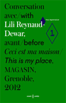 Conversation with Lili Reynaud-Dewar - This is My Place (Paperback)