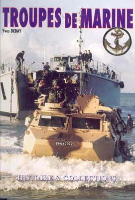 Troupes De Marine/French Marine Forces (Hardback)