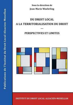 Du Droit Local a la Territorialisation Du Droit: Perspectives Et Limites (Paperback)