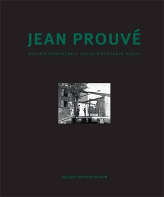 Jean Prouve - Maison Demontable 6x6 Demountable House (Hardback)