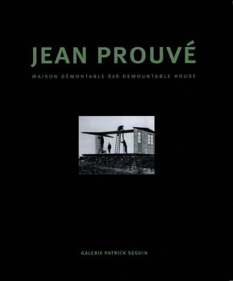 Jean Prouve - Maison Demontable 8x8 Demountable House (Hardback)