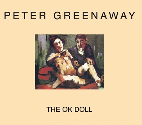 Peter Greenaway - the Ok Doll (Paperback)