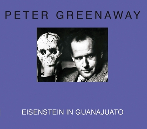 Peter Greenaway - Eisenstein in Guanajuato (Paperback)