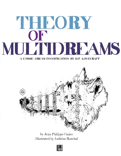 Theory of Multidream: A Cosmic-Dream Investigation by H.P. Lovecraft (Paperback)