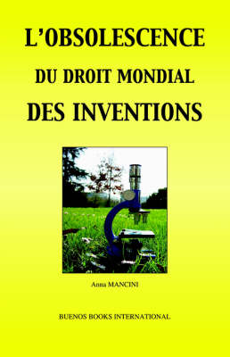 L'Obsolescence Du Droit Mondial DES Inventions (Paperback)