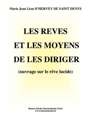 Les Reves Et Les Moyens De Les Diriger (ouvrage Sur Le Reve Lucide) (Paperback)