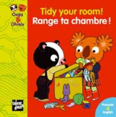 Oops & Ohlala: Tidy your room/Range ta chambre