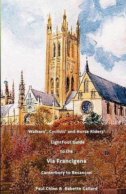 LightFoot Guide to the Via Francigena Edition 4 - Canterbury to Besancon (Paperback)