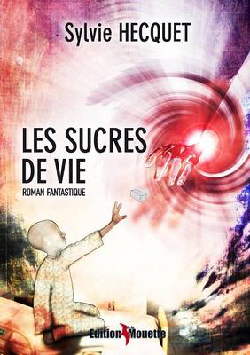 Les Sucres de Vie (Paperback)