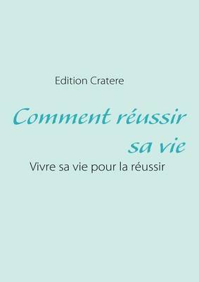 Comment R Ussir Sa Vie (Paperback)