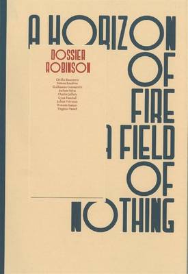 Dossier Robinson - a Horizon of Fire a Field of Nothing (Paperback)