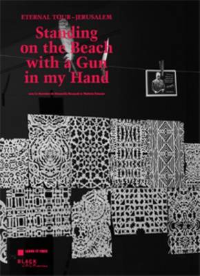 Standing on the Beach with a Gun in My Hand - Eternal Tour - Jerusalem (Paperback)