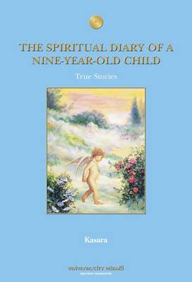 The Spiritual Diary of a Nine-Year-Old Child: True Stories (Paperback)