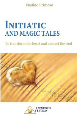 Initiatic and Magic Tales: To Transform the Heart and Contact the Soul (Paperback)