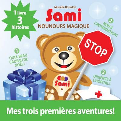 Sami Nounours Magique: Mes Trois Premi res Aventures! ( dition En Couleurs) (Paperback)