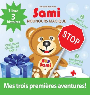 Sami Nounours Magique: Mes Trois Premi�res Aventures! (�dition En Couleurs) (Hardback)