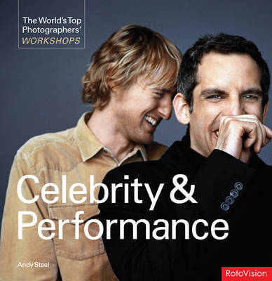 Celebrity and Performance - World's Top Photographers Workshops (Hardback)