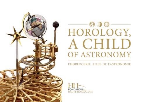 Horology, a Child of Astronomy (Hardback)