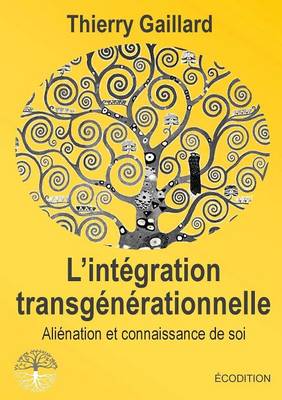 L'Integration Transgenerationnelle, Alienation Et Connaissance de Soi (Paperback)
