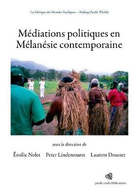 Mediations politiques en Melanesie contemporaine (Paperback)