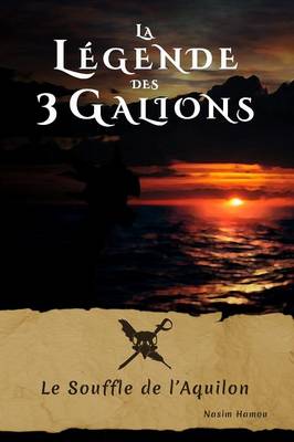 La Legende Des 3 Galions: Le Souffle de L'Aquilon (Paperback)