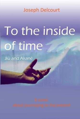 To the Inside of Time (Paperback)