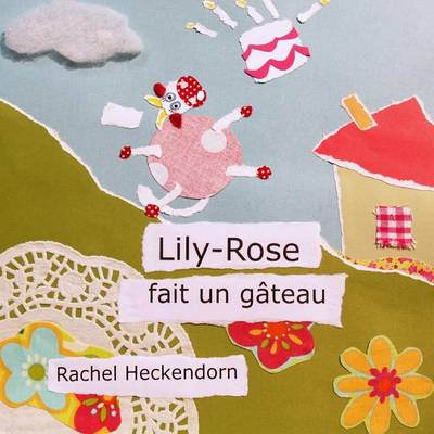 Lily-Rose Fait Un Gateau (Paperback)