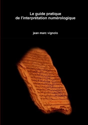Le Guide Pratique de l'Interpr?tation Num?rologique (Paperback)