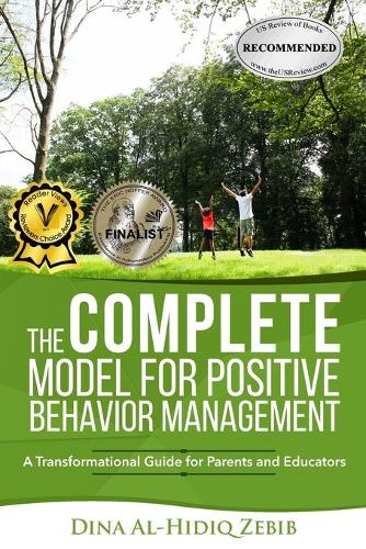 The Complete Model for Positive Behavior Management: A Transformational Guide for Parents and Educators (Paperback)