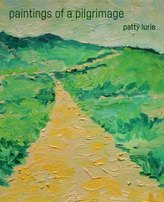 Paintings by a Pilgrim: The Camino de Santiago, Saint-Jacques-De-Compostelle (Paperback)
