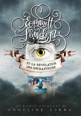 Emmett Llewelyn - Tome 1: La R v lation Des Enchanteurs (2nde dition) - Emmett Llewelyn 1 (Hardback)