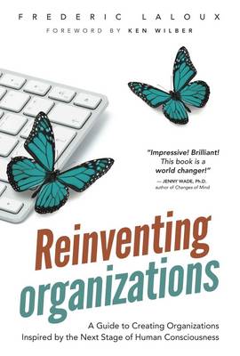 Reinventing Organizations (Paperback)