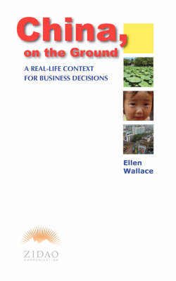 China, on the Ground (A Real-life Context for Business Decisions) (Paperback)