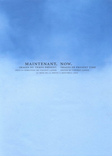 Now: Images of Present Time/Maintenant: Images du Temps Present (Hardback)