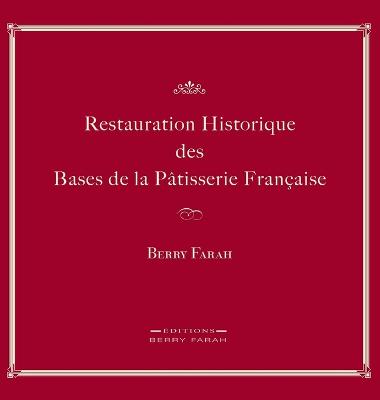 Restauration Historique Des Bases de la Patisserie Francaise (Hardback)