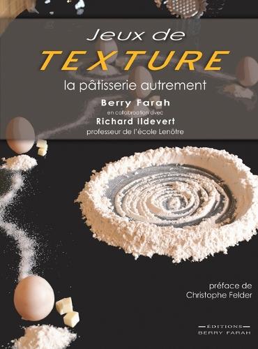 Jeux de Texture: La Patisserie Autrement (Hardback)