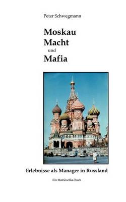 Moskau, Macht Und Mafia (Paperback)