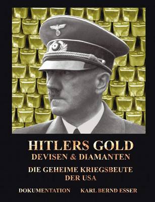 Hitlers Gold, Devisen Und Diamanten (Paperback)