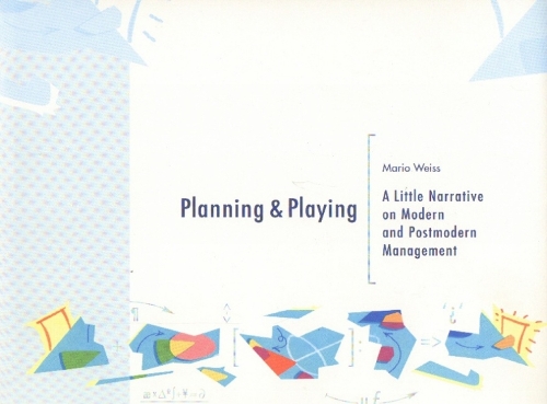 Planning and Playing: A Little Narrative on Modern and Postmodern Management (Hardback)