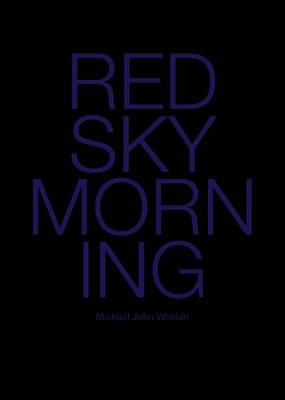 Michael John Whelan: Red Sky Morning (Paperback)