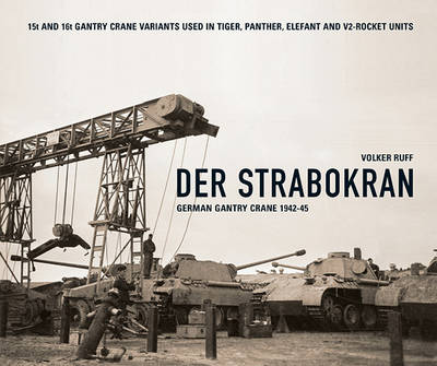 Der Strabokran: German Gantry Crane 1942-45 (Hardback)