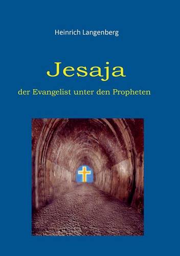 Jesaja - Der Evangelist Unter Den Propheten (Paperback)
