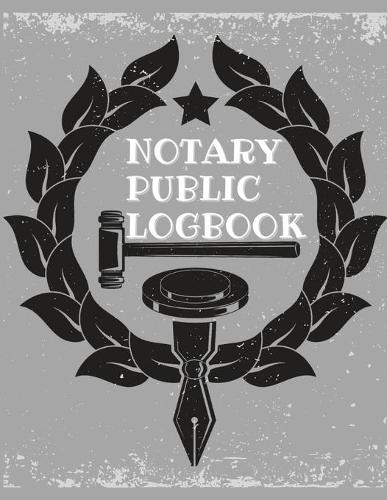 Notary Public Log Book: Notary Book To Log Notorial Record Acts By A Public Notary Vol-1 (Paperback)