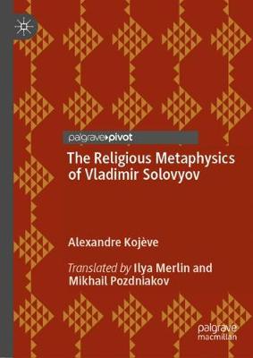 The Religious Metaphysics of Vladimir Solovyov (Hardback)