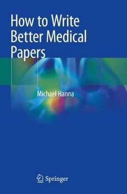 How to Write Better Medical Papers (Paperback)