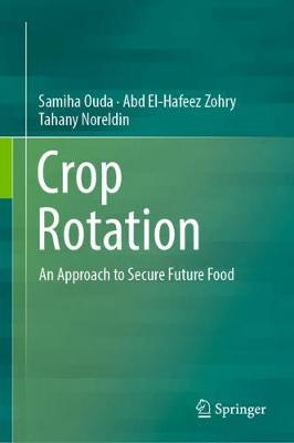 Crop Rotation: An Approach to Secure Future Food (Hardback)