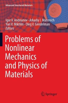 Problems of Nonlinear Mechanics and Physics of Materials - Advanced Structured Materials (Paperback)