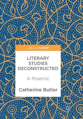 Literary Studies Deconstructed: A Polemic (Paperback)