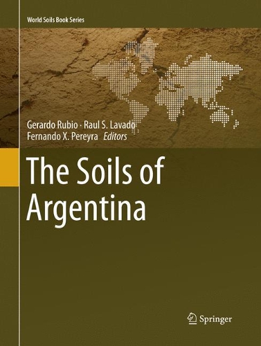 The Soils of Argentina - World Soils Book Series (Paperback)