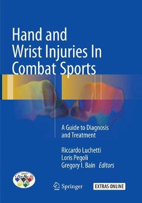 Hand and Wrist Injuries In Combat Sports: A Guide to Diagnosis and Treatment (Paperback)